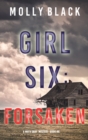 Girl Six : Forsaken (A Maya Gray FBI Suspense Thriller-Book 6) - Book