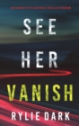 See Her Vanish (A Mia North FBI Suspense Thriller-Book Four) - Book