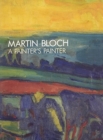 Martin Bloch : A Painter's Painter-PB - Book