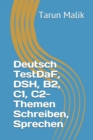 Deutsch TestDaF, DSH, B2, C1, C2- Themen Schreiben, Sprechen - Book