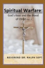 Spiritual Warfare : God's Key's and the Blood of Christ - Book