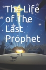 The Life of The Last Prophet - Book