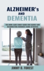 Alzheimer's and Dementia : The Home-care Family Guide For Elderly And Reconnecting Memories Using Activities - Book