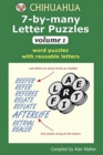 Chihuahua 7-by-many Letter Puzzles Volume 1 : Word puzzles with reusable letters - Book