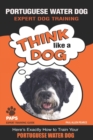 PORTUGUESE WATER DOG Expert Dog Training : "Think Like a Dog" Here's Exactly How to Train Your Portuguese Water Dog - Book