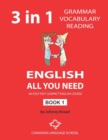 English - All You Need - Book 1 : An Easy Fast Compact English Course - Grammar Vocabulary Reading - Book