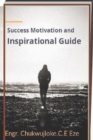 Success Motivation and Inspirational Guide - Book
