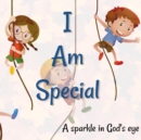 I Am Special : A sparkle in God's eye - Book