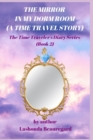 The Mirror In My Dorm Room (A Time Travel Story) - Book