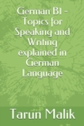 German B1 - Topics for Speaking and Writing explained in German Language - Book