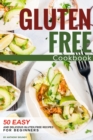 Gluten Free Cookbook : 50 Easy and Delicious Gluten Free Recipes for Beginners - Book