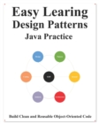 Easy Learning Design Patterns Java Practice : Reusable Object-Oriented Software - Book