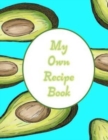 My Own Recipe Book : Recipe book, 8.5 x 11, 100 formatted pages - Book