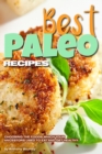 Best Paleo Recipes : Choosing the Foods Which Your Ancestors Used to Eat and Get Healthy - Book