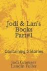 Jodi & Lan's Books Part#1 : Part#1: Containing 5 Stories - Book
