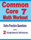 Common Core 7 Math Workout : Extra Practice Questions and Two Full-Length Practice Common Core 7 Math Tests - Book