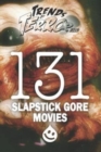 Trends of Terror 2019 : 131 Slapstick Gore Movies - Book