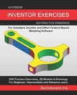 Autodesk Inventor Exercises : 200 Practice Drawings For Autodesk Inventor and Other Feature-Based Modeling Software - Book