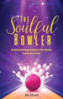 The Soulful Bowler : Building a Bridge Between Two Worlds: Frame by Frame - Book
