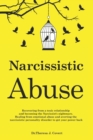 Narcissistic Abuse : Recovering from a toxic relationship and becoming the Narcissist's nightmare. Healing from Emotional Abuse and averting the narcissistic personality disorder to get your power bac - Book