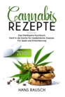 Cannabis Rezepte : Das Marihuana Kochbuch, Hanf in die K?che f?r medizinische Zwecke. 70 einfache Rezepte. F?r Spa? und Erleichterung. - Book