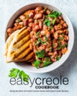 Easy Creole Cookbook : Bring the Best of Creole Cuisine Home with Easy Creole Recipes (2nd Edition) - Book