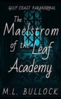 The Maelstrom of the Leaf Academy - Book