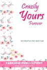 Crazily Yours Forever : A Twisted Retelling Of Contract Marriage - Book