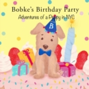 Bobke's Birthday Party : Adventures of a Puppy in NYC - Book