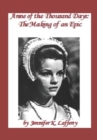 Anne of the Thousand Days : The Making of an Epic - Book