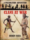 Clans at War : A Paleolithic Adventure - Book