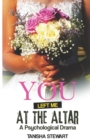 You Left Me at the Altar : A Psychological Drama - Book