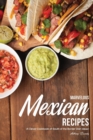 Marvelous Mexican Recipes : A Clever Cookbook of South of the Border Dish Ideas! - Book