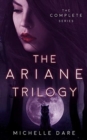 The Ariane Trilogy : The Complete Series - Book
