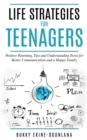 Life Strategies for Teenagers : Positive Parenting Tips and Understanding Teens for Better Communication and a Happy Family - Book