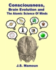 Consciousness, Brain Evolution and the Atomic Science of Minds - Book