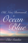 Old, New, Borrowed & Ocean Blue - Book