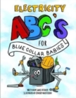 ABC's for Blue Collar Babies : Electricity - Book