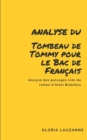 Analyse du Tombeau de Tommy pour le Bac de Francais : Analyse des passages cles du roman d'Alain Blottiere - Book