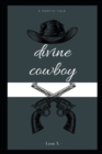 Divine Cowboy : A Poetic Tale - Book