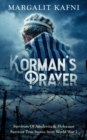 Korman's Prayer : Survivors Of Auschwitz & Holocaust Survivor True Stories from World War 2 - Book