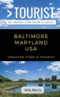 Greater Than a Tourist- Baltimore Maryland USA : 50 Travel Tips from a Local - Book