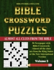 Bible Crossword Puzzles Volume 5 : 50 Large print newspaper style Bible crosswords with almost all the clues straight from the Bible - Book