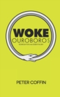 Woke Ouroboros : Segregation and Essentialism - Book