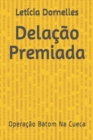 Delacao Premiada : Operacao Batom Na Cueca - Book