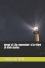 Bread of Life : December: A lay view of Bible Quotes - Book