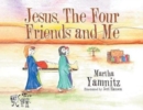 Jesus, The Four Friends and Me - Book