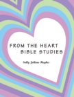 From the Heart : Bible Studies - eBook