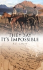 They Say It's Impossible - Book