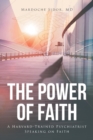 The Power of Faith : A Harvard-Trained Psychiatrist Speaking on Faith - Book